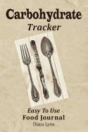 Carbohydrate Tracker: Easy to Use Food Journal