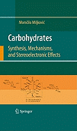 Carbohydrates: Synthesis, Mechanisms, and Stereoelectronic Effects