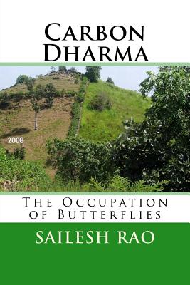 Carbon Dharma: The Occupation of Butterflies - McLaren, Brian D (Introduction by), and Rao, Sailesh