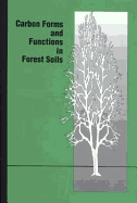 Carbon Forms & Functions in Forest Soils: Proceedings: North American Forest Soils Conference (8th: 1993: Gainesville, FL) - Kelly, J Michael (Editor), and McFee, William W (Editor)