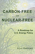 Carbon-Free and Nuclear-Free: A Roadmap for U.S. Energy Policy