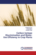 Carbon Isotope Discrimination and Water-Use Efficiency in Crop Plants