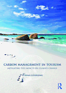 Carbon Management in Tourism: Mitigating the Impacts on Climate Change