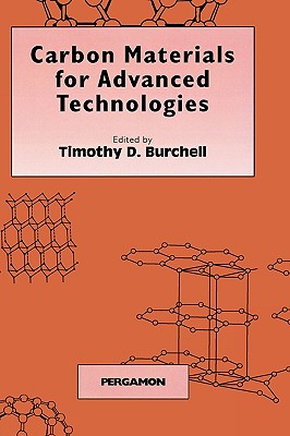 Carbon Materials for Advanced Technologies - Burchell, T D (Editor)