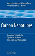 Carbon Nanotubes: Advanced Topics in the Synthesis, Structure, Properties and Applications