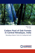 Carbon Pool of Oak Forests in Central Himalayas, India