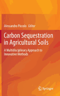Carbon Sequestration in Agricultural Soils: A Multidisciplinary Approach to Innovative Methods