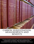 Carbon Sequestration: Measurements and Benefits