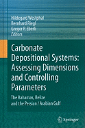 Carbonate Depositional Systems: Assessing Dimensions and Controlling Parameters: The Bahamas, Belize and the Persian/Arabian Gulf