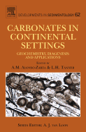 Carbonates in Continental Settings: Geochemistry, Diagenesis and Applications Volume 62