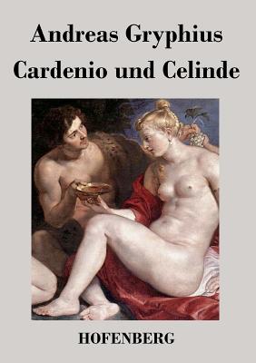 Cardenio und Celinde - Gryphius, Andreas