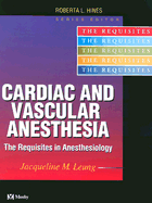 Cardiac and Vascular Anesthesia: The Requisites