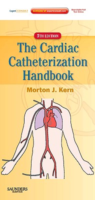 Cardiac Catheterization Handbook: Expert Consult - Online and Print - Kern, Morton J, MD, Facc