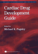 Cardiac Drug Development Guide - Pugsley, Michael K. (Editor)