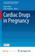 Cardiac Drugs in Pregnancy