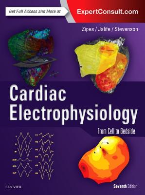 Cardiac Electrophysiology: From Cell to Bedside - Zipes, Douglas P, MD, and Jalife, Jose, MD, PhD, and Stevenson, William Gregory, MD