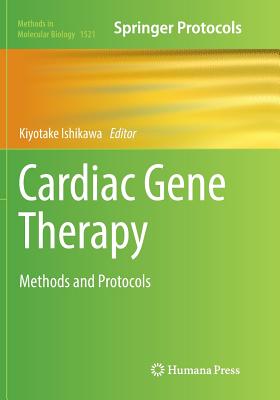 Cardiac Gene Therapy: Methods and Protocols - Ishikawa, Kiyotake (Editor)