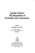 Cardiac Muscle: The Regulation of Excitation and Contraction - Nathan, Richard D