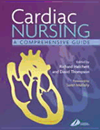 Cardiac Nursing: A Comprehensive Guide - Thompson, David R, BSC, Ma, PhD, MBA, RN, Faan, and Hatchett, Richard, RN, PhD, Msc (Editor)