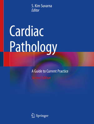 Cardiac Pathology: A Guide to Current Practice - Suvarna, S Kim (Editor)