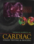 Cardiac Stress Testing and Imaging: A Clinician's Guide - Marwick, Thomas H