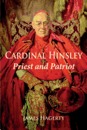 Cardinal Hinsley: Priest and Patriot
