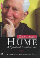 Cardinal Hume: a Spiritual Companion: Reflections through the Year - Hume, Basil