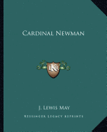 Cardinal Newman - May, J Lewis