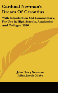 Cardinal Newman's Dream Of Gerontius: With Introduction And Commentary, For Use In High Schools, Academies And Colleges (1916)