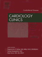 Cardio Renal Disease, an Issue of Cardiology Clinics: Volume 23-3 - Rajagopalan, Sanjay, MD, and Saran, Rajiv, MD, MPH