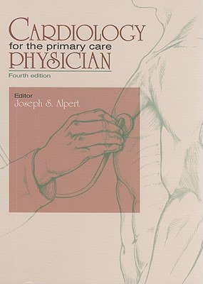 Cardiology for the Primary Care Physician - Alpert, Joseph S, MD (Editor)