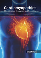 Cardiomyopathies: Classification, Evaluation and Treatment