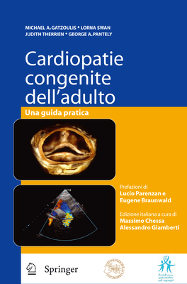 Cardiopatie Congenite Dell'adulto: Una Guida Pratica - Gatzoulis, Michael A, MD, PhD, Facc, and Chessa, M (Translated by), and Parenzan, L (Preface by)