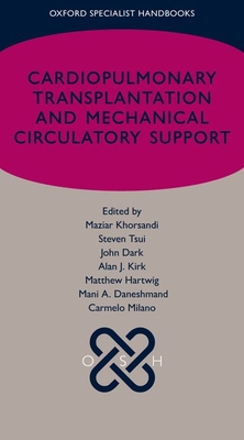 Cardiopulmonary transplantation and mechanical circulatory support - Khorsandi, Maziar (Editor), and Tsui, Steven (Editor), and Dark, John (Editor)