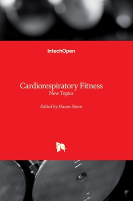 Cardiorespiratory Fitness: New Topics - Szen, Hasan (Editor)