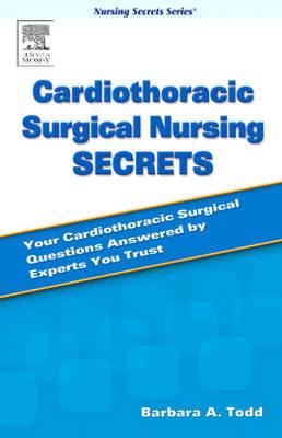 Cardiothoracic Surgical Nursing Secrets - Todd, Barbara A, Msn, Crnp