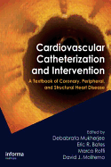 Cardiovascular Catheterization and Intervention: A Textbook of Coronary, Peripheral and Structural Heart Disease