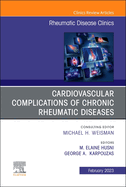 Cardiovascular Complications of Chronic Rheumatic Diseases, an Issue of Rheumatic Disease Clinics of North America: Volume 49-1