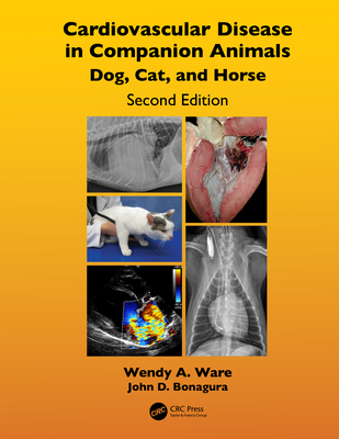 Cardiovascular Disease in Companion Animals: Dog, Cat and Horse - Ware, Wendy A., and Bonagura, John D.