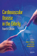Cardiovascular Disease in the Elderly - Aronow, Wilbert S (Editor), and Fleg, Jerome L (Editor), and Rich, Michael W (Editor)