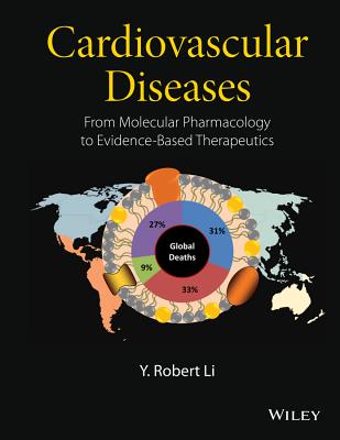 Cardiovascular Diseases: From Molecular Pharmacology to Evidence-Based Therapeutics - Li, Y Robert