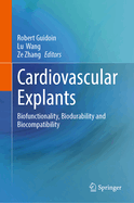 Cardiovascular Explants: Biofunctionality, Biodurability and Biocompatibility