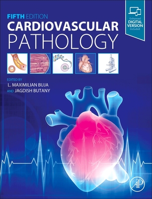 Cardiovascular Pathology - Buja, L Maximilian (Editor), and Butany, Jagdish (Editor)