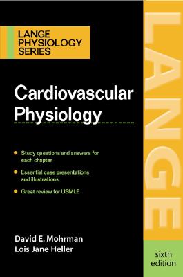 Cardiovascular Physiology - Mohrman, David E, Professor, and Heller, Lois Jane, Professor