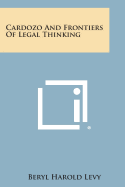 Cardozo and Frontiers of Legal Thinking