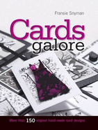 Cards Galore: More Than 150 Original Hand-made Card Designs