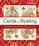 Cards of Destiny: A Birthday Book and Daily Divination Guide