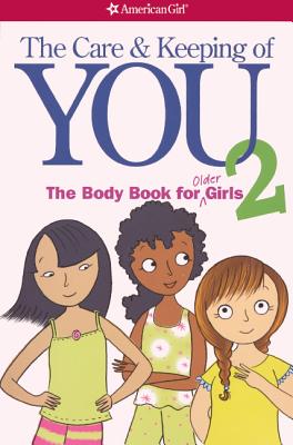 Care and Keeping of You 2: The Body Book for Older Girls - Natterson, Cara, Dr.