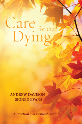 Care for the Dying - Davison, Andrew, and Evans, Sioned