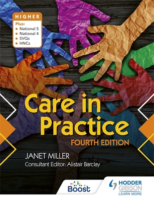 Care in Practice Higher, Fourth Edition - Miller, Janet